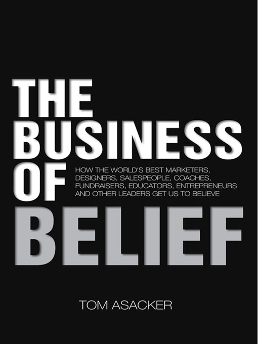Title details for The Business of Belief by Tom Asacker - Available